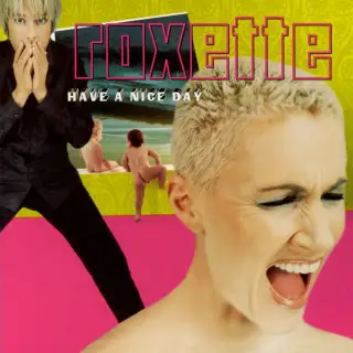 Roxette - Have A Nice Day [Extended Version] - 1999/2026