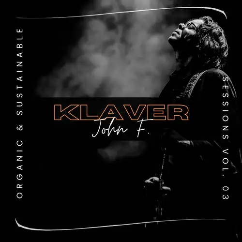 John F. Klaver / Organic & Sustainable Sessions, Vol. 3