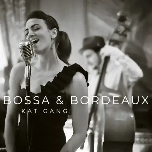 Kat Gang / Bossa & Bordeaux