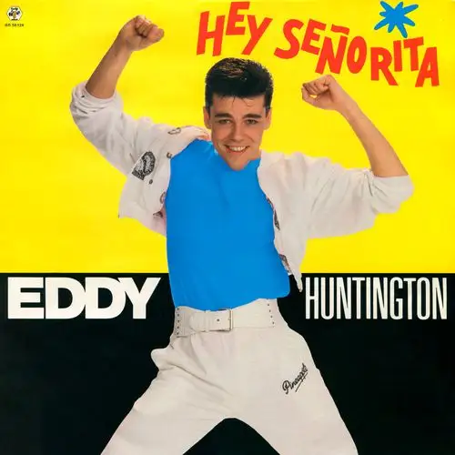 Eddy Huntington - Hey Senorita 1990