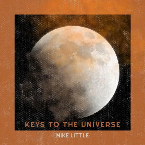 Mike Little / Keys to the Universe