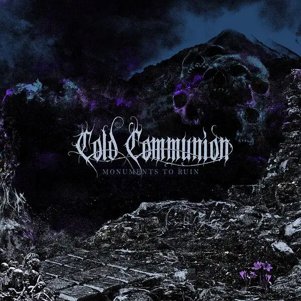 Cold Communion / Monuments to Ruin