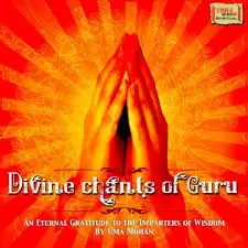 Uma Mohan - Divine Chants Of Guru