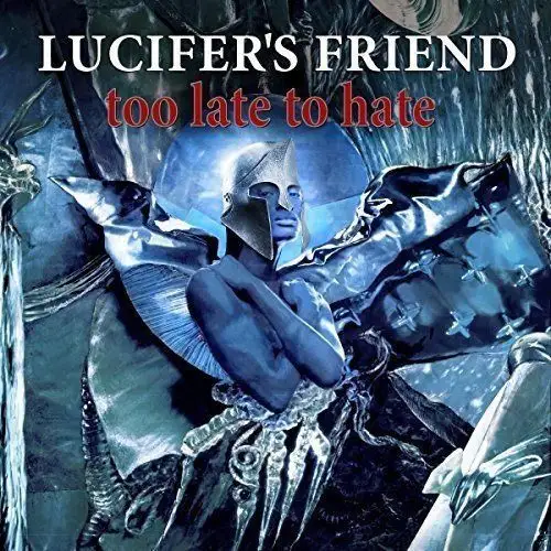 Lucifer's Friend / Too Late to Hate 2016