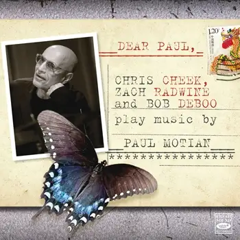 Chris Cheek, Zach Radwine, Bob Deboo - Dear Paul (Music by Paul Motian)
