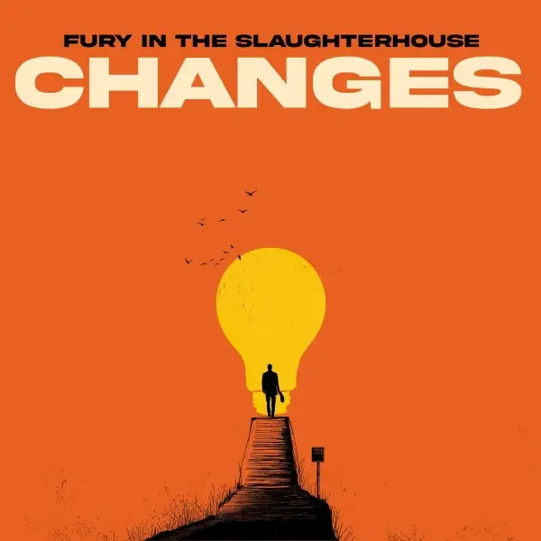 Fury In The Slaughterhouse / Changes