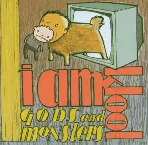 I Am Kloot - Gods and Monsters