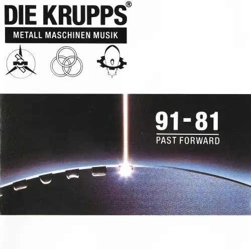 Die Krupps / Metall Maschinen Musik : 91-81 Past Forward 1991