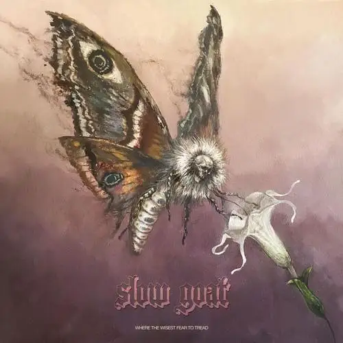 Slow Goat - Where the Wisest Fear to Tread (2026)