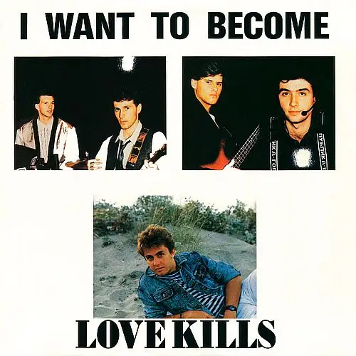 Love Kills - I Want To Become (12'' Single) (Reissue) 1989/2018