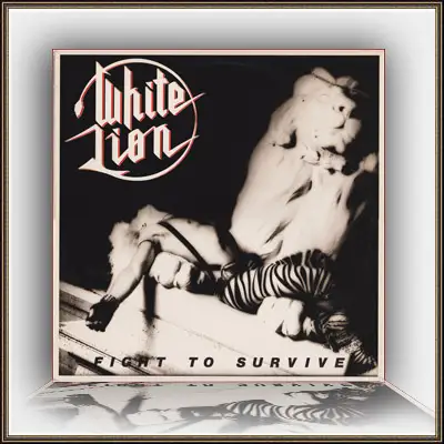 White Lion - Fight To Survive 1985/1987