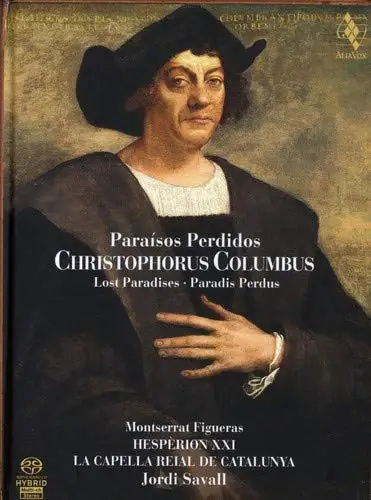 Jordi Savall, La Capella Reial de Catalunya & Hesperion XXI - Christophorus Columbus - Lost Paradises - 2007