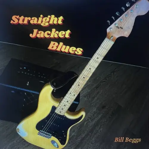 Bill Beggs / Straight Jacket Blues