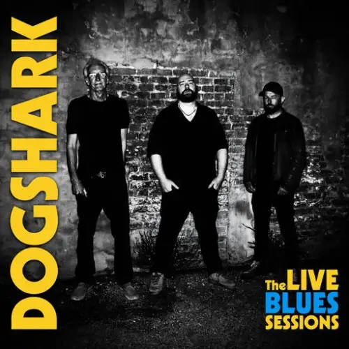 Dogshark / The LIVE BLUES SESSIONS