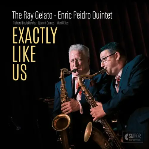 The Ray Gelato Enric Peidro Quintet / Exactly Like Us