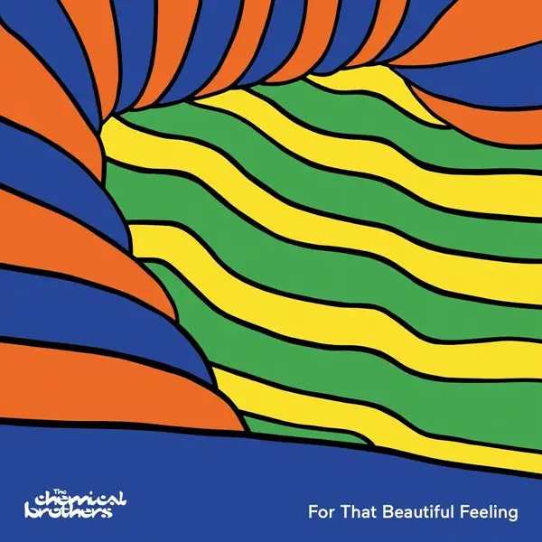 The Chemical Brothers  For That Beautiful Feeling