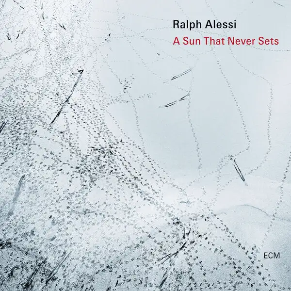 Ralph Alessi / A Sun That Never Sets