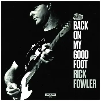 Rick Fowler - Back On My Good Foot