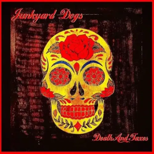 The Junkyard Dogs / Death and Taxes