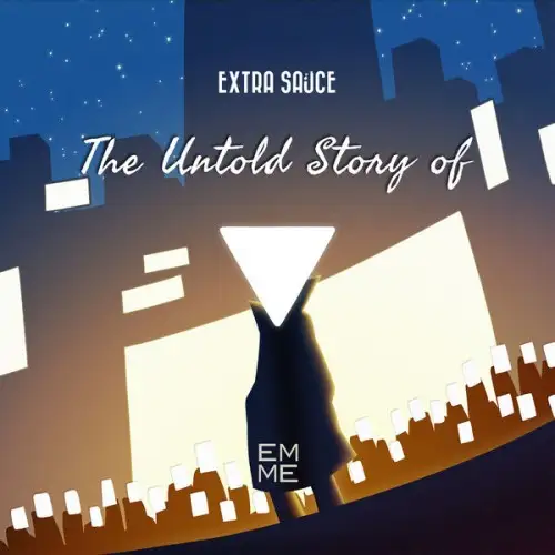 Extra Sauce / The Untold Story Of