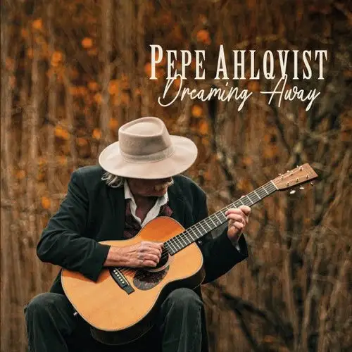 Pepe Ahlqvist / Dreaming Away