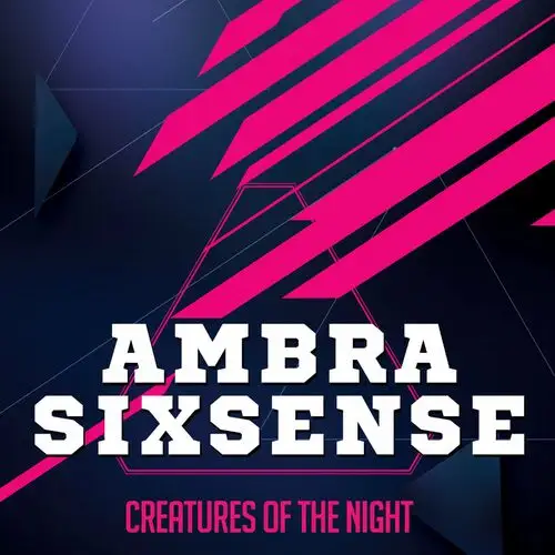 Ambra & Sixsense - Creatures Of The Night