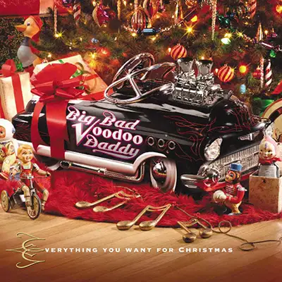 Big Bad Voodoo Daddy — Everything You Want For Christmas 2004