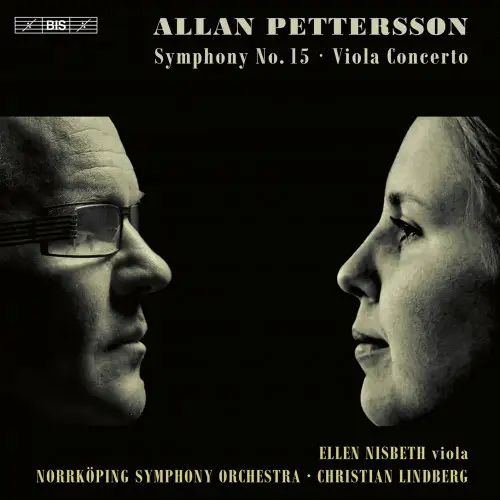 Allan Pettersson - Symphony No. 15, Viola Concerto, Fantaisie for Solo Viola / Christian Lindberg, Norrkoping Symphony Orchestra, Ellen Nisbeth