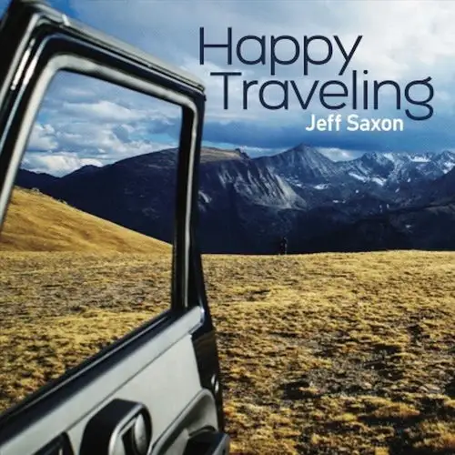 Jeff Saxon / Happy Traveling