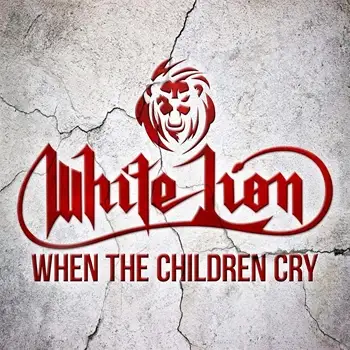 White Lion - When The Children Cry