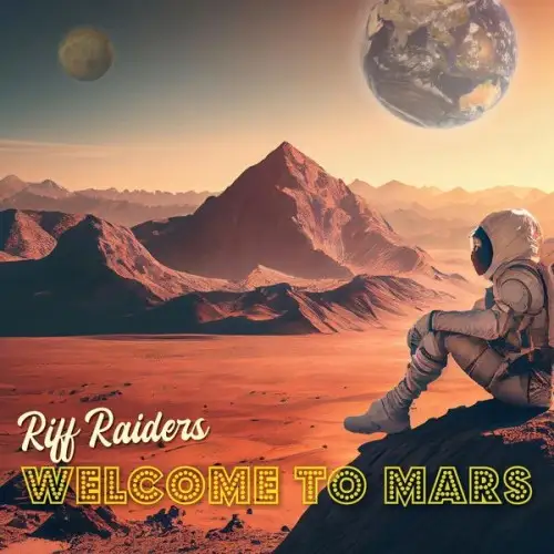 Riff Raiders / Welcome to Mars