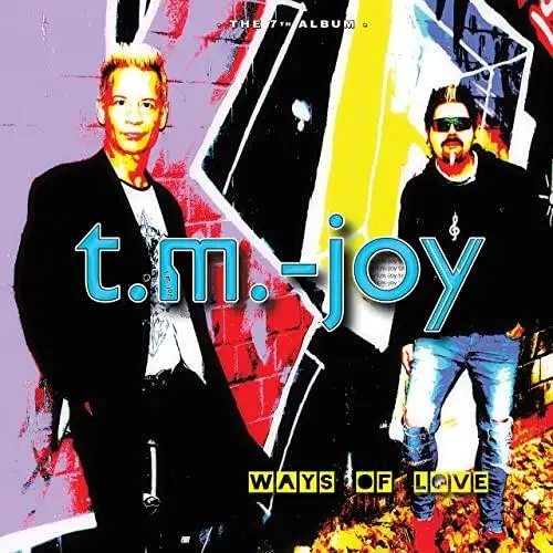 T.M.-Joy / Ways of love