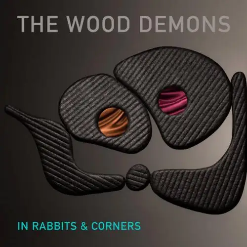 The Wood Demons / In Rabbits & Corners