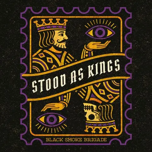 Black Smoke Brigade / Stood As Kings
