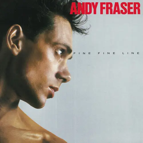 Andy Fraser • Fine Fine Line