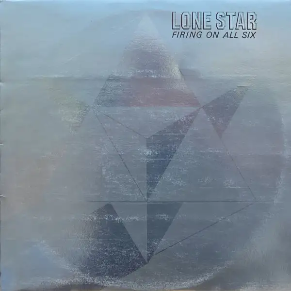 Lone Star - Firing On All Six 1977