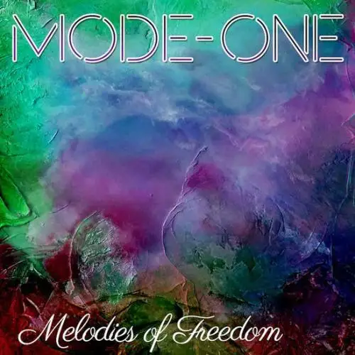 Mode-One / Melodies Of Freedom