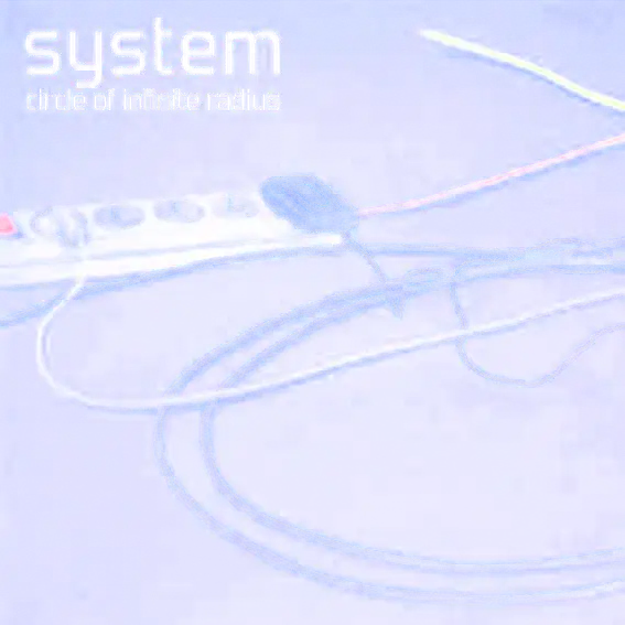 System - Circle Of Infinite Radius [Limited Edition] (2011)
