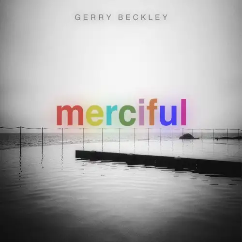 Gerry Beckley - Merciful - 2026