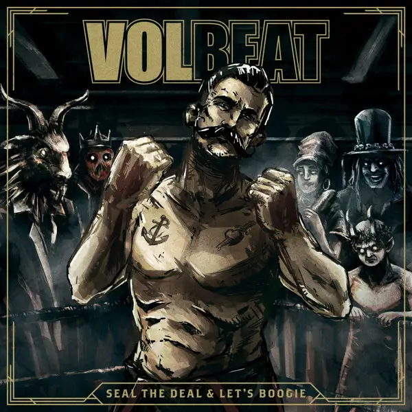 Volbeat / Seal The Deal & Let's Boogie
