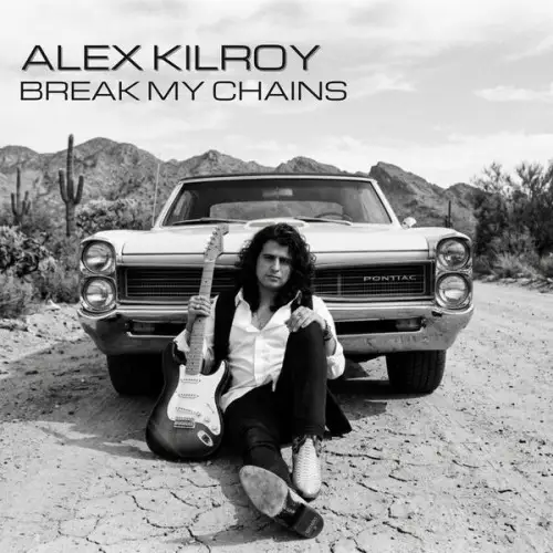 Alex Kilroy / Break My Chains