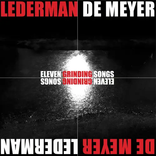 Lederman / De Meyer (Front 242) - Eleven Grinding Songs (Bonus Tracks Version) - 2018