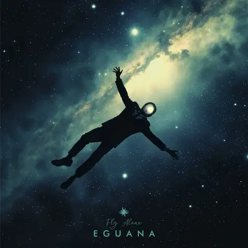 Eguana / Fly Alone