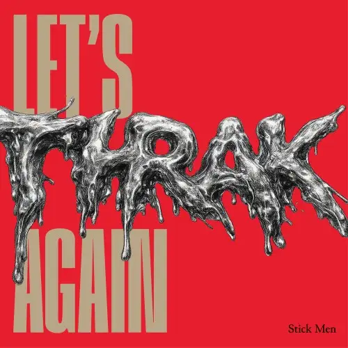 Stick Men - Let's THRAK Again (Reel One) - 2026
