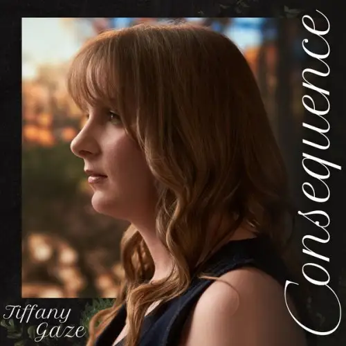 Tiffany Gaze / Consequence