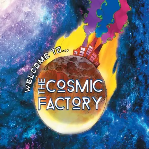The Cosmic Factory / Welcome To...