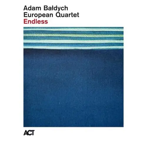Adam Bałdych, Daniele di Bonaventura, Jacob Karlzon, Michel Benita / Endless