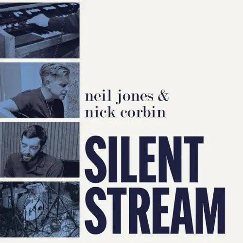 Neil Jones, Nick Corbin / Silent Stream