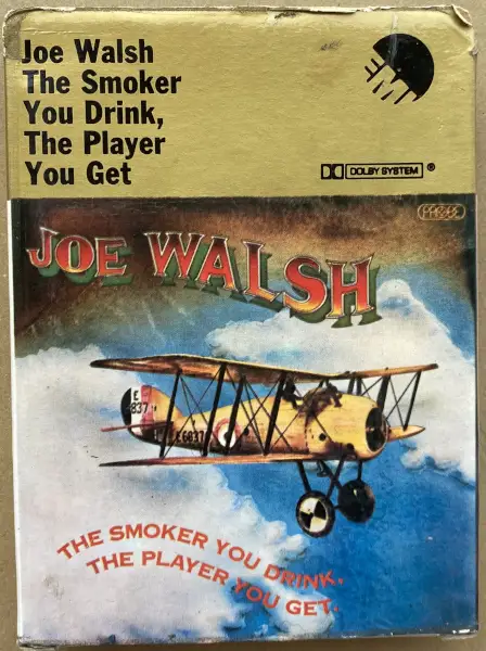 Joe Walsh - The Smoker You Drink, The Player You Get