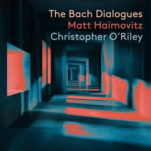 Matt Haimovitz, Christopher O'Riley / The Bach Dialogues